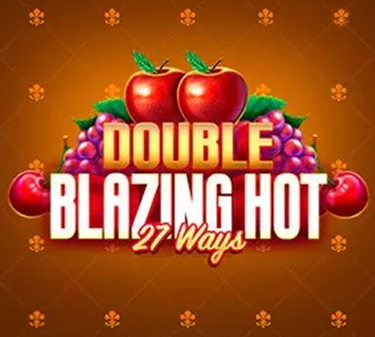 Double Blazing Hot 27 Ways